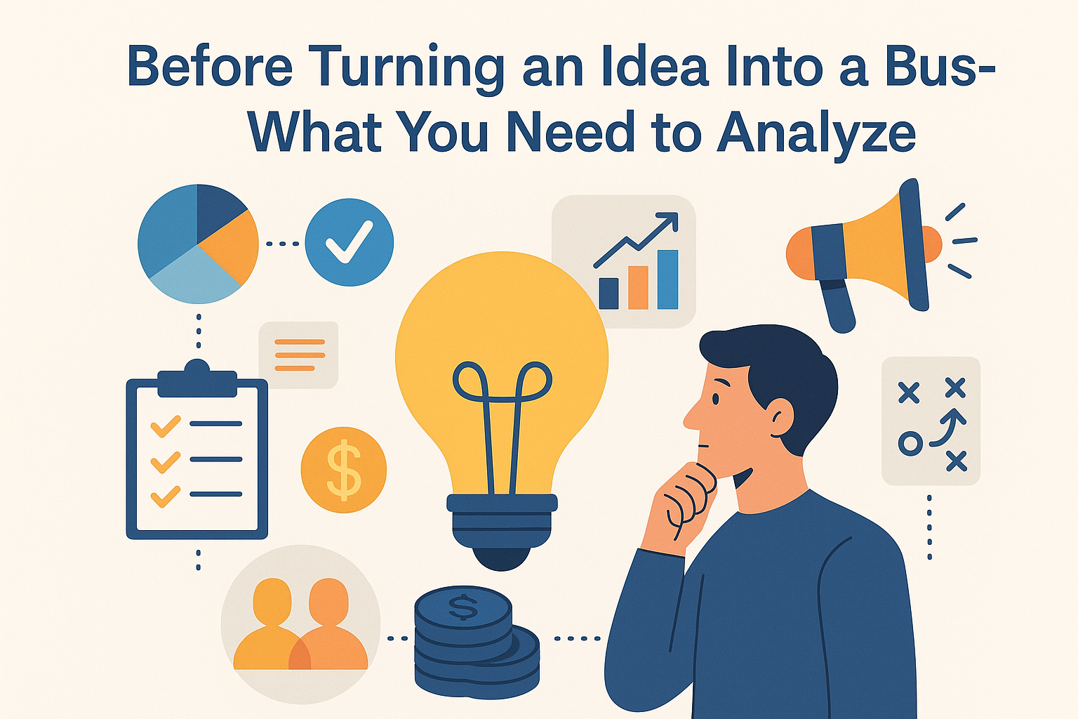 Before Turning an Idea Into a Business: What You Need to Analyze